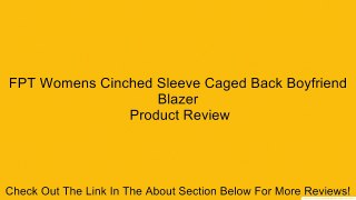 FPT Womens Cinched Sleeve Caged Back Boyfriend Blazer Review