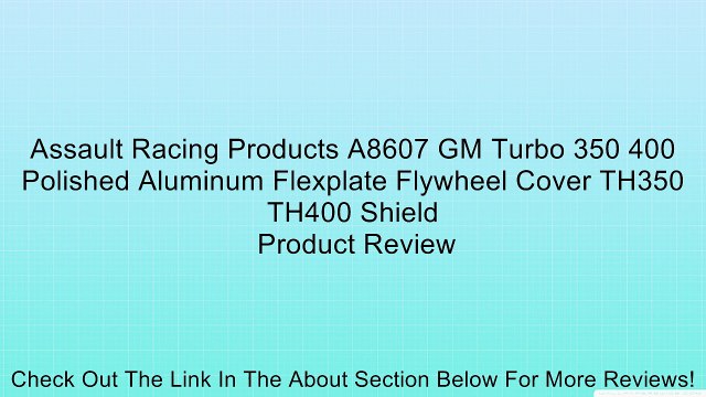 Assault Racing Products A8607 GM Turbo 350 400 Polished Aluminum Flexplate Flywheel Cover TH350 TH400 Shield Review