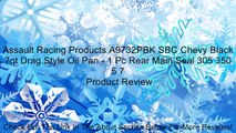 Assault Racing Products A9732PBK SBC Chevy Black 7qt Drag Style Oil Pan - 1 Pc Rear Main Seal 305 350 5 7 Review