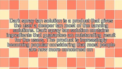 Main Information About Dark Spray Tan Solution