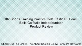 10x Sports Training Practice Golf Elastic Pu Foam Balls Golfballs Indoor/outdoor Review