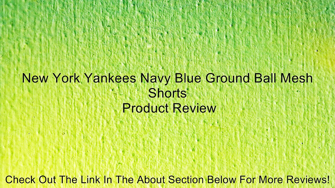 New York Yankees Navy Blue Ground Ball Mesh Shorts Review