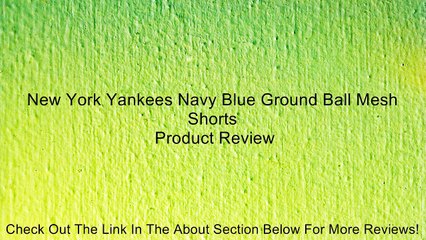 New York Yankees Navy Blue Ground Ball Mesh Shorts Review