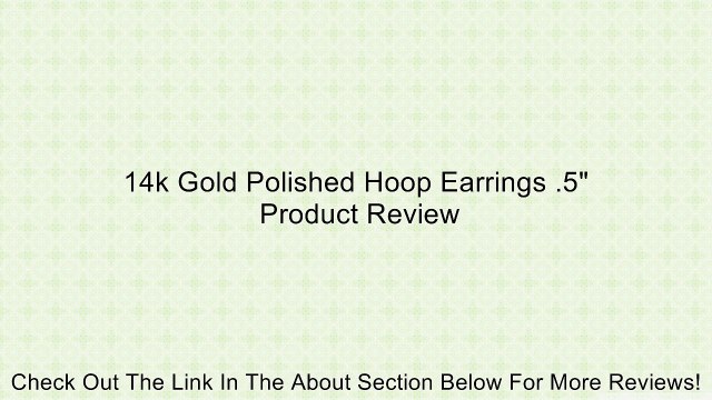 14k Gold Polished Hoop Earrings .5 Review