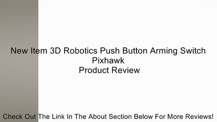 New Item 3D Robotics Push Button Arming Switch Pixhawk Review