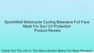 SportsWell Motorcycle Cycling Balaclava Full Face Mask For Sun UV Protection Review