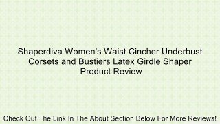 Shaperdiva Women's Waist Cincher Underbust Corsets and Bustiers Latex Girdle Shaper Review