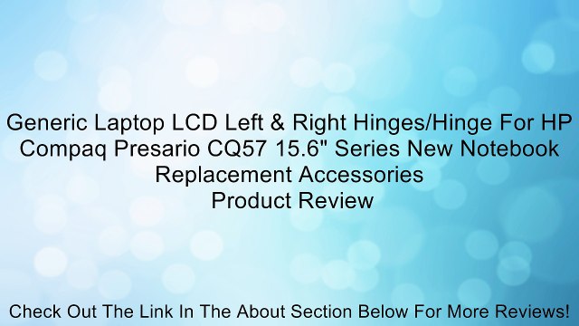 Generic Laptop LCD Left & Right Hinges/Hinge For HP Compaq Presario CQ57 15.6 Series New Notebook Replacement Accessories Review