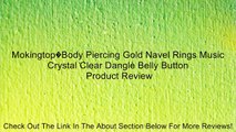 Mokingtop�Body Piercing Gold Navel Rings Music Crystal Clear Dangle Belly Button Review