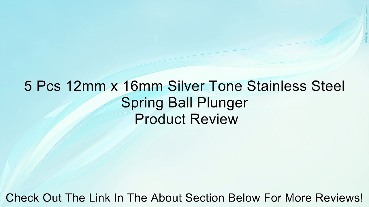 5 Pcs 12mm x 16mm Silver Tone Stainless Steel Spring Ball Plunger Review