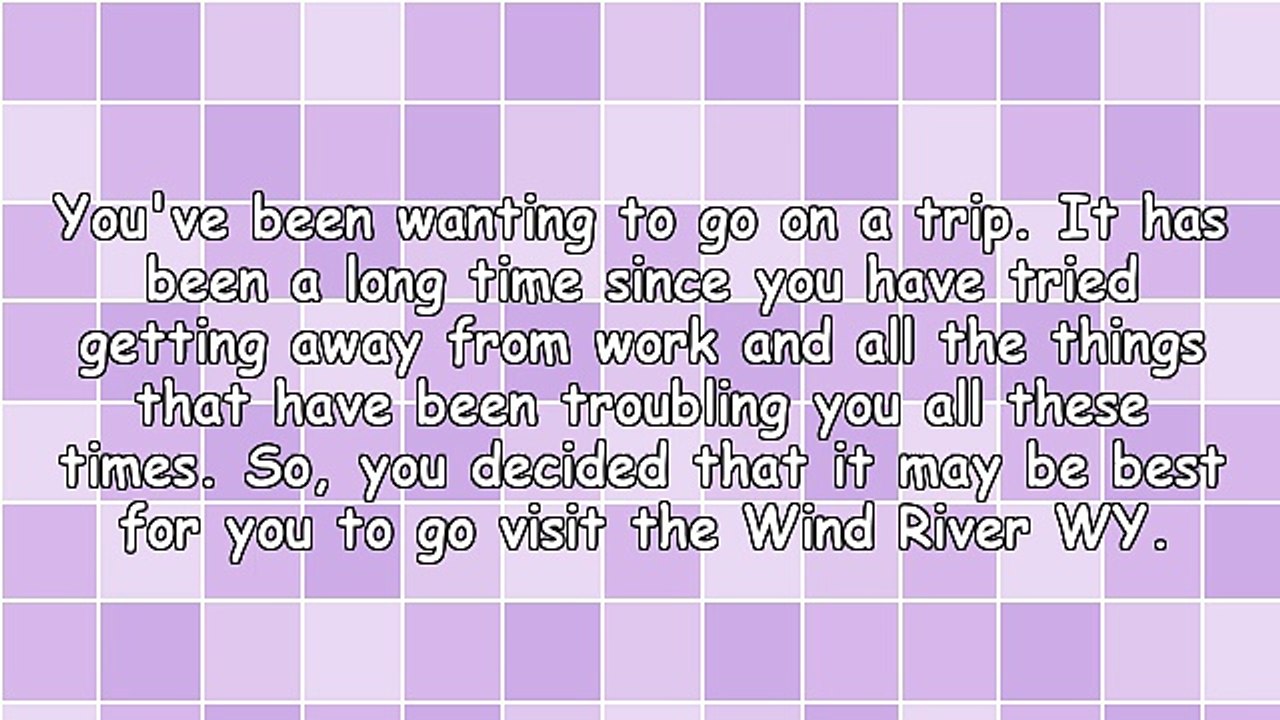 Tips On Preparing For A Trip To Wind River