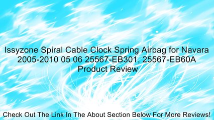 Issyzone Spiral Cable Clock Spring Airbag for Navara 2005-2010 05 06 25567-EB301, 25567-EB60A Review