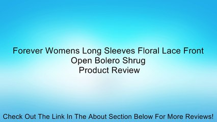 Forever Womens Long Sleeves Floral Lace Front Open Bolero Shrug Review