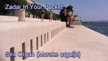 Zadar In Your Pocket - The Sea Organ (Morske orgulje)