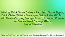 Whiskey Drink Stone Cubes - 9 X 1 Inch Stone Sipping Drink Chiller Whisky Stones per Set Includes Gift Box with Muslin Carrying Storage Pouch, Rounded Corners on Stones Wont Damage Glass Review