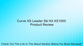 Curve XS Leader Ski Kit XS1000 Review
