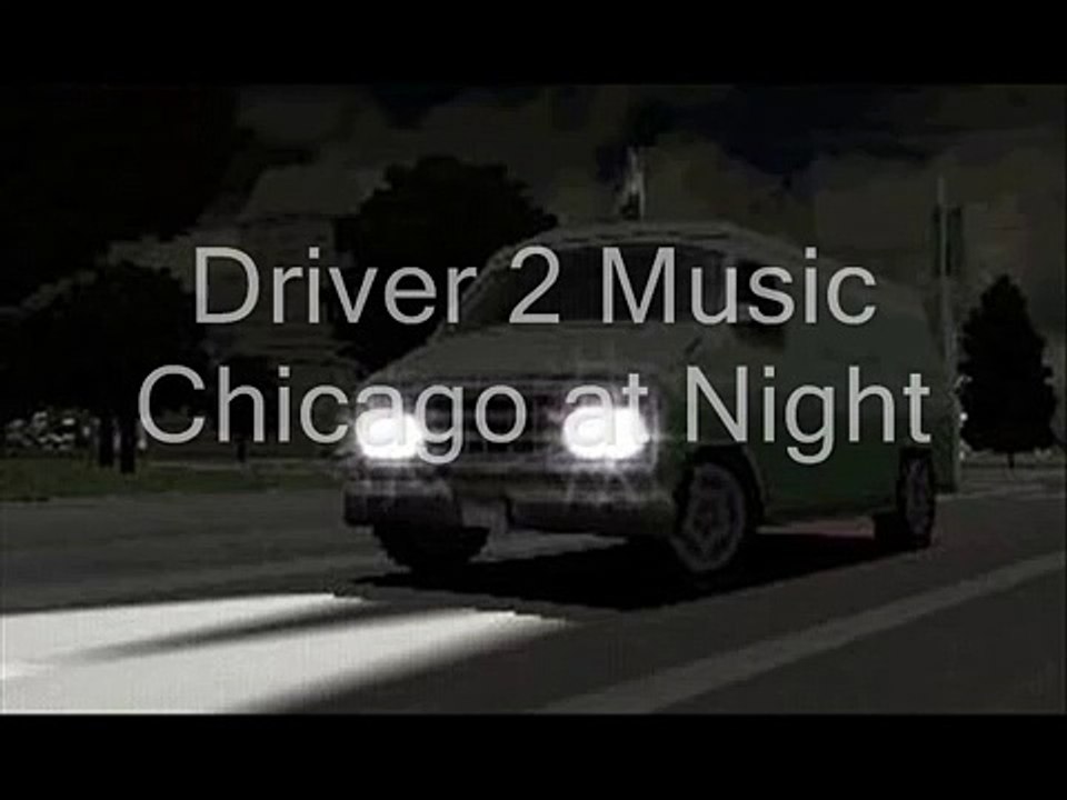 Driver 2 -  Soundtrack - Chicago at Night
