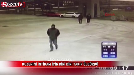 Kuzenini canlı canlı yaktı!