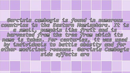 Important Information About Garcinia Cambogia Side Effects
