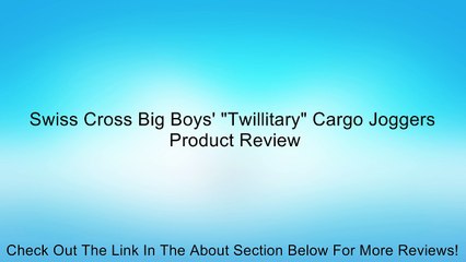 Swiss Cross Big Boys' "Twillitary" Cargo Joggers Review