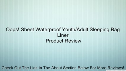 Oops! Sheet Waterproof Youth/Adult Sleeping Bag Liner Review