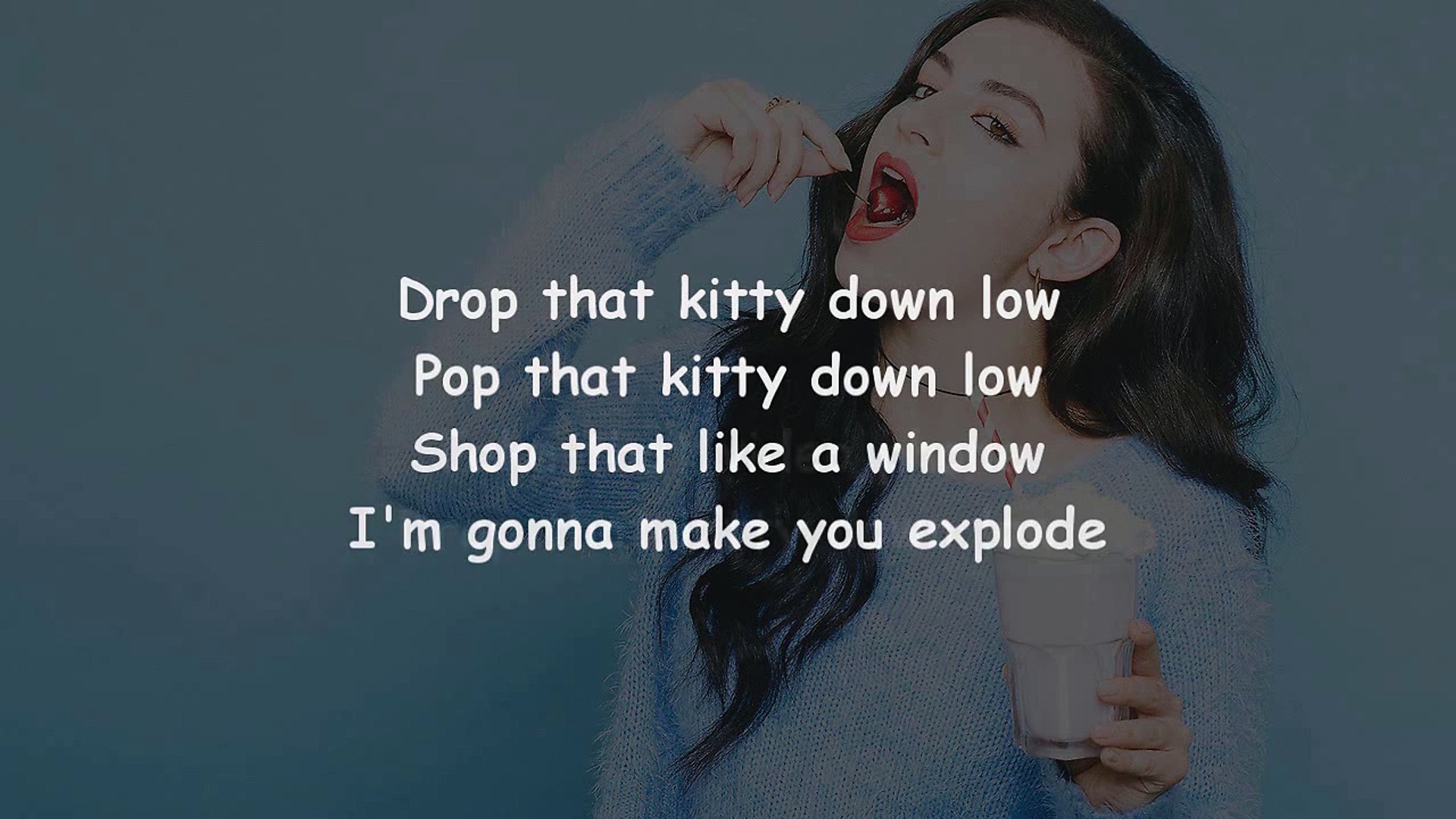 Pop that kitty down low