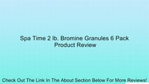 Spa Time 2 lb. Bromine Granules 6 Pack Review