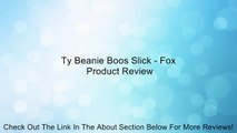 Ty Beanie Boos Slick - Fox Review