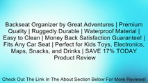 Backseat Organizer by Great Adventures | Premium Quality | Ruggedly Durable | Waterproof Material | Easy to Clean | Money Back Satisfaction Guarantee! | Fits Any Car Seat | Perfect for Kids Toys, Electronics, Maps, Snacks, and Drinks | SAVE 17% TODAY Revi