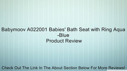 Babymoov A022001 Babies' Bath Seat with Ring Aqua-Blue Review