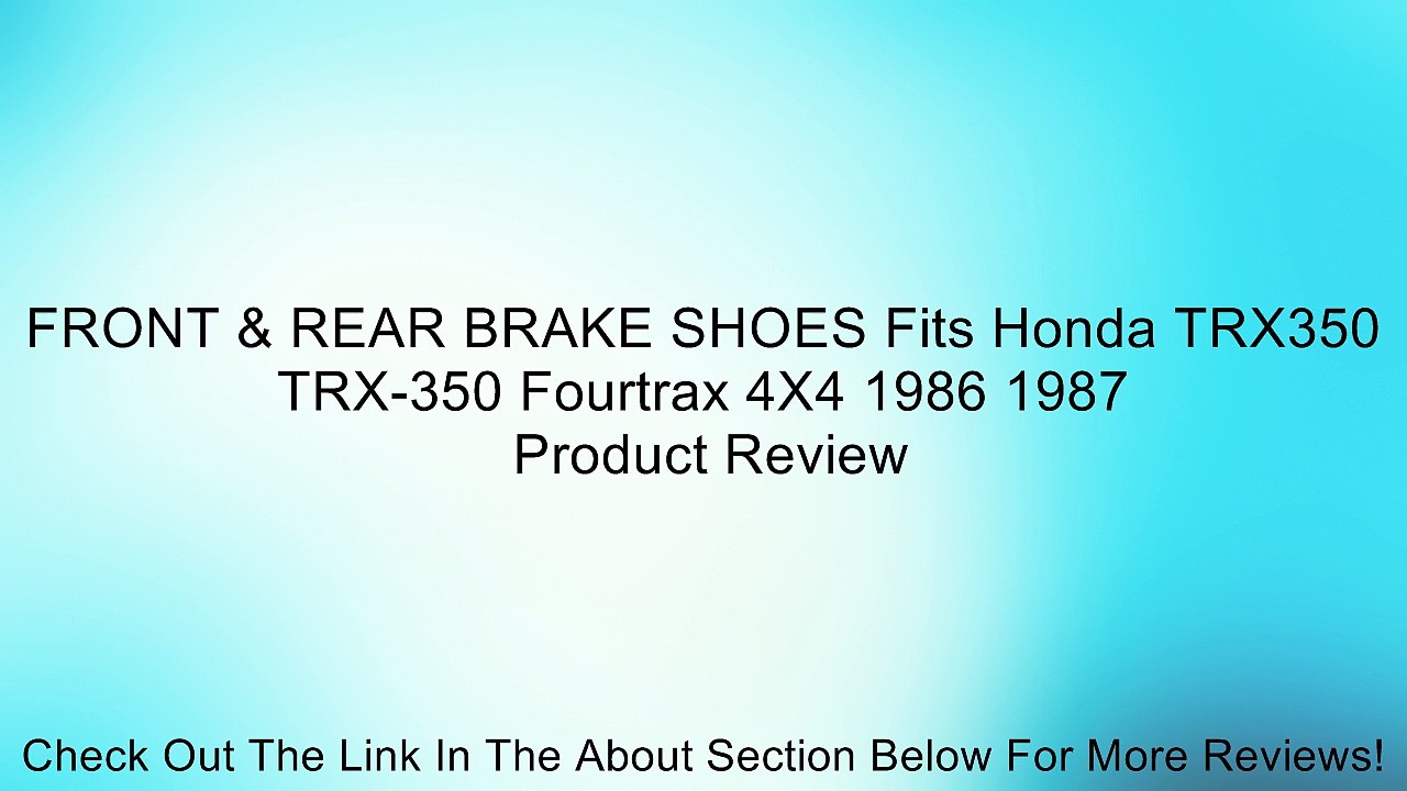 FRONT & REAR BRAKE SHOES Fits Honda TRX350 TRX-350 Fourtrax 4X4 1986 1987 Review
