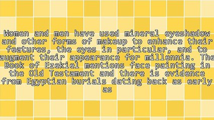 A Condensed Background Of Mineral Eyeshadow For Cosmetic And Other Use