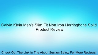 Calvin Klein Men's Slim Fit Non Iron Herringbone Solid Review