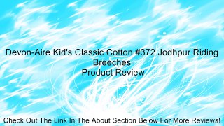 Devon-Aire Kid's Classic Cotton #372 Jodhpur Riding Breeches Review