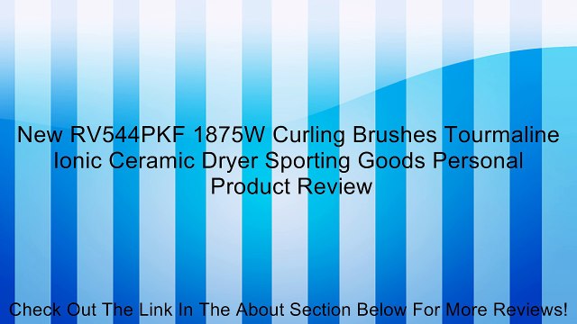 New RV544PKF 1875W Curling Brushes Tourmaline Ionic Ceramic Dryer Sporting Goods Personal Review