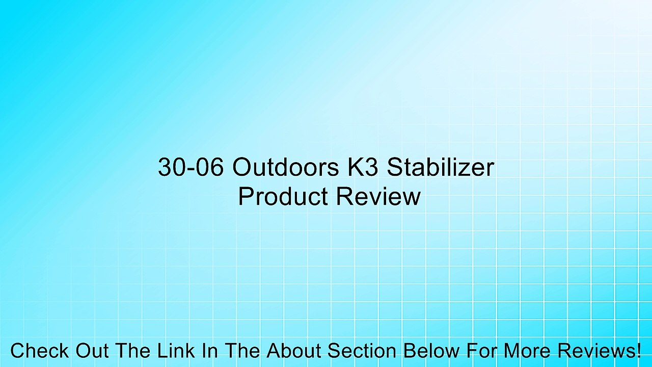 30-06 Outdoors K3 Stabilizer Review