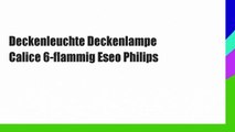 Deckenleuchte Deckenlampe Calice 6-flammig Eseo Philips