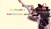 New MegaMix 8 Dance ArabiC Best  2015  Dj 7HABIBI