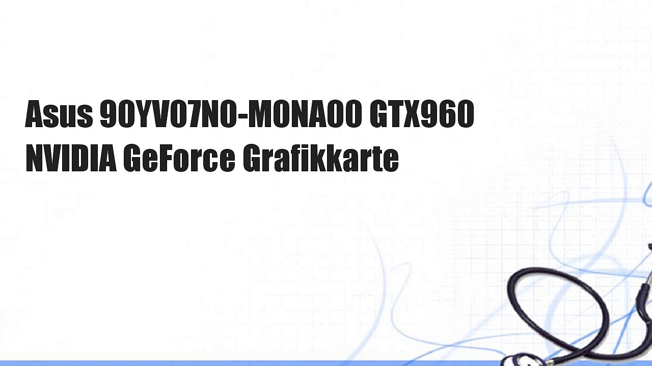 Asus 90YV07N0-M0NA00 GTX960 NVIDIA GeForce Grafikkarte