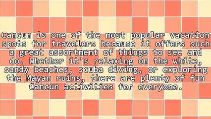 The Best Cancun Activities To Make Your Vacation Enjoyable