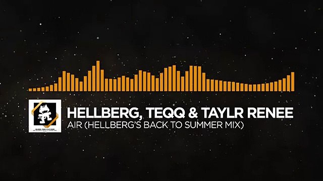 [House] - Hellberg, Teqq & Taylr Renee - Air (Hellberg's Back to Summer Mix) [Monstercat Release]