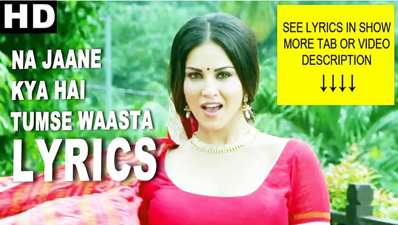 -Na Jaane Kya Hai Tumse Waasta- Song -Lyrics- Video - -Kuch Kuch Locha Hai- - Sunny Leone - (2015) HD