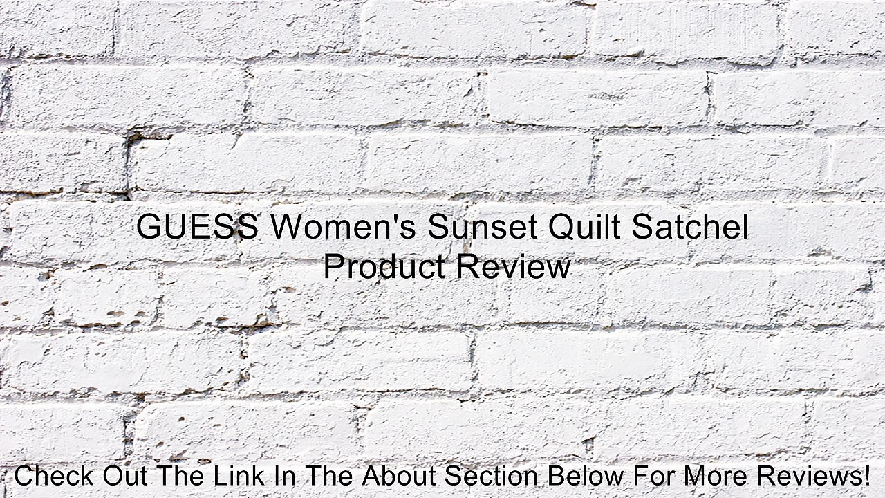 GUESS Women's Sunset Quilt Satchel Review