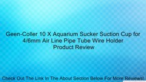 Geen-Coller 10 X Aquarium Sucker Suction Cup for 4/6mm Air Line Pipe Tube Wire Holder Review