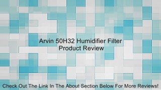 Arvin 50H32 Humidifier Filter Review