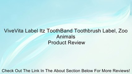 ViveVita Label Itz ToothBand Toothbrush Label, Zoo Animals Review
