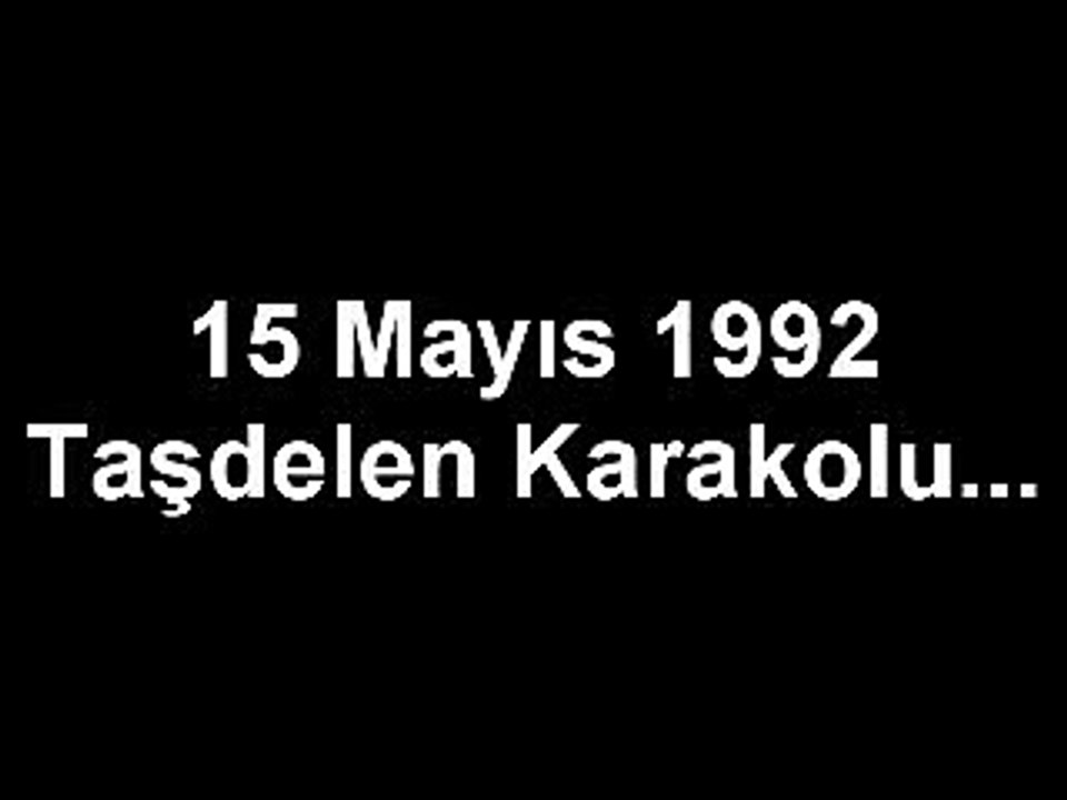 Re : 1992 Tasdelen karakolu baskini