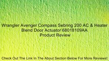 Wrangler Avenger Compass Sebring 200 AC & Heater Blend Door Actuator 68018109AA Review