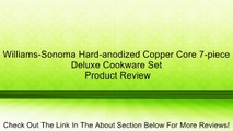 Williams-Sonoma Hard-anodized Copper Core 7-piece Deluxe Cookware Set Review