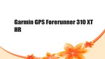 Garmin GPS Forerunner 310 XT HR